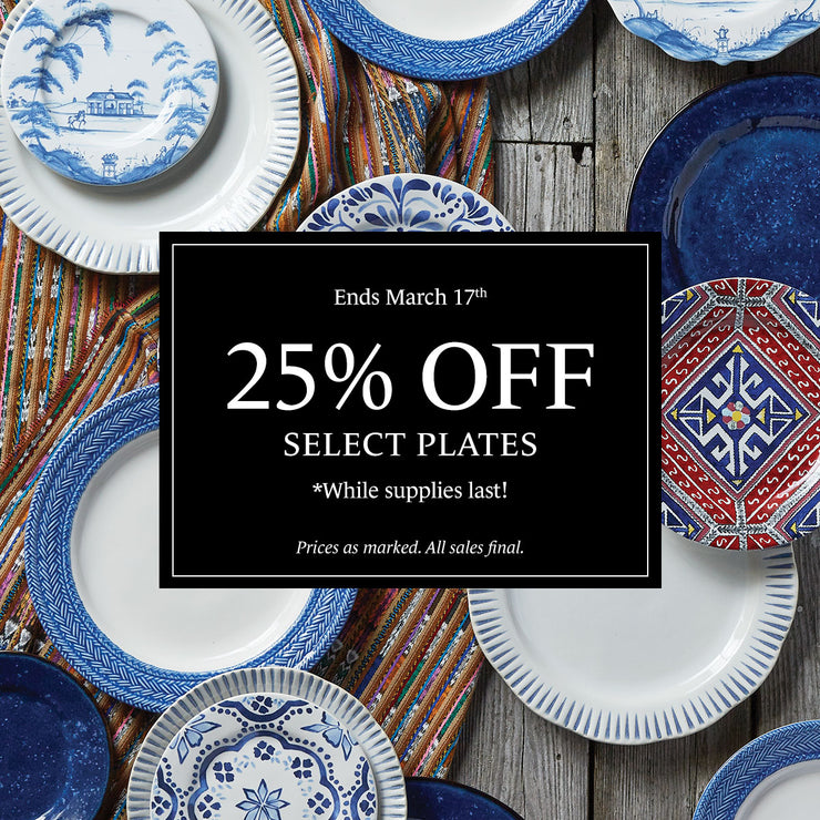 25% off select plates now through March 17th.